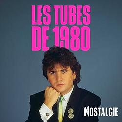Nostalgie Les Tubes de 1980