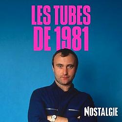 Nostalgie Les Tubes de 1981
