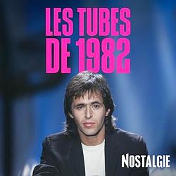 Nostalgie Les Tubes de 1982
