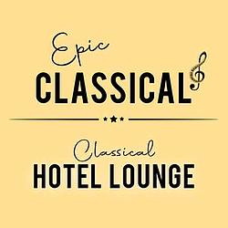 EPIC CLASSICAL - Classical Hotel Lounge radio logo