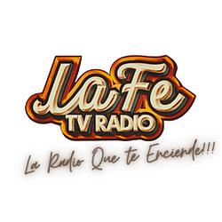 La FE Tv Radio, La Radio Que Te Enciende!!! logo
